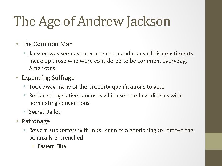 The Age of Andrew Jackson • The Common Man • Jackson was seen as