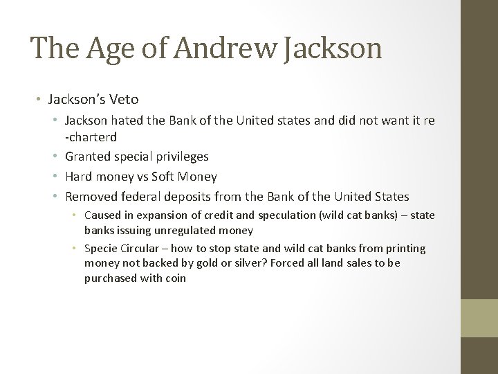 The Age of Andrew Jackson • Jackson’s Veto • Jackson hated the Bank of