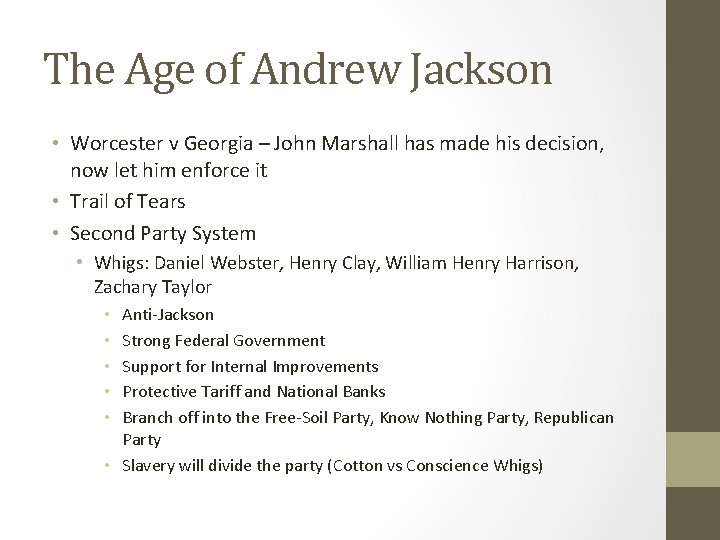 The Age of Andrew Jackson • Worcester v Georgia – John Marshall has made