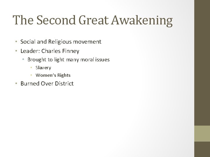 The Second Great Awakening • Social and Religious movement • Leader: Charles Finney •