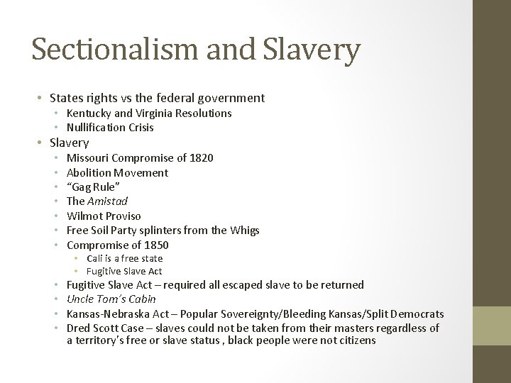 Sectionalism and Slavery • States rights vs the federal government • Kentucky and Virginia