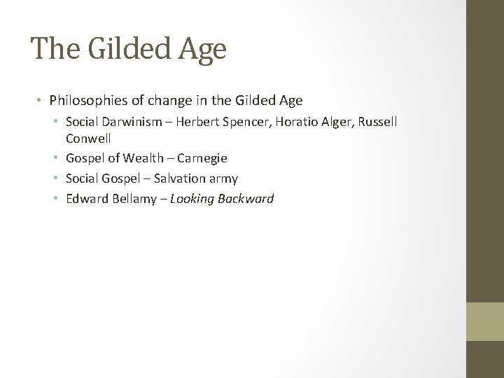 The Gilded Age • Philosophies of change in the Gilded Age • Social Darwinism