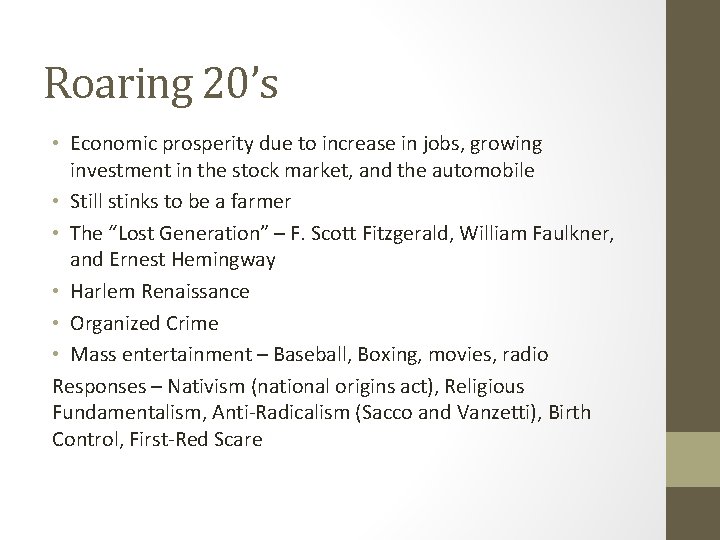Roaring 20’s • Economic prosperity due to increase in jobs, growing investment in the