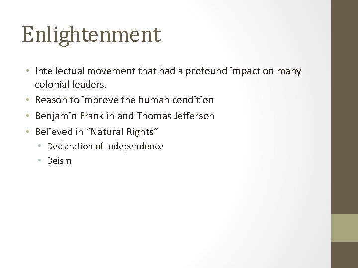 Enlightenment • Intellectual movement that had a profound impact on many colonial leaders. •