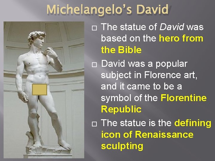 Michelangelo’s David � � � The statue of David was based on the hero