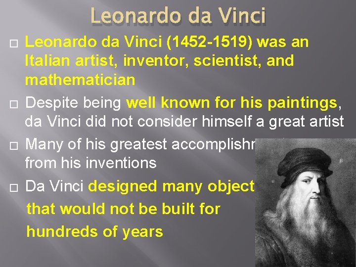 Leonardo da Vinci � � Leonardo da Vinci (1452 -1519) was an Italian artist,