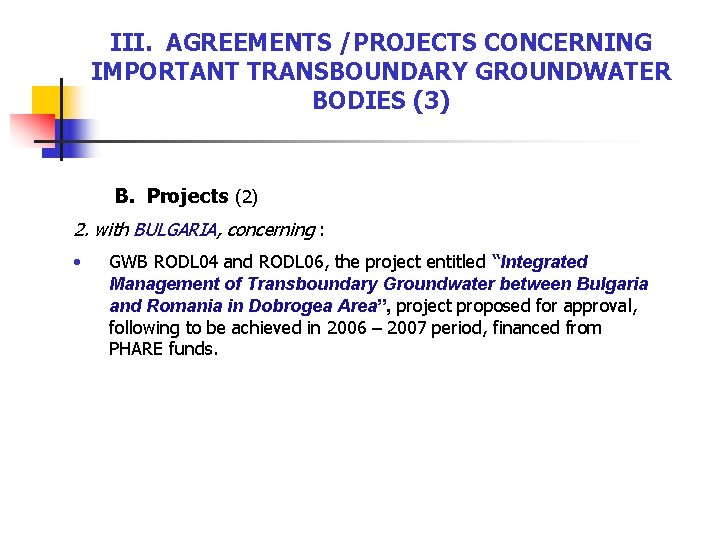 III. AGREEMENTS /PROJECTS CONCERNING IMPORTANT TRANSBOUNDARY GROUNDWATER BODIES (3) B. Projects (2) 2. with