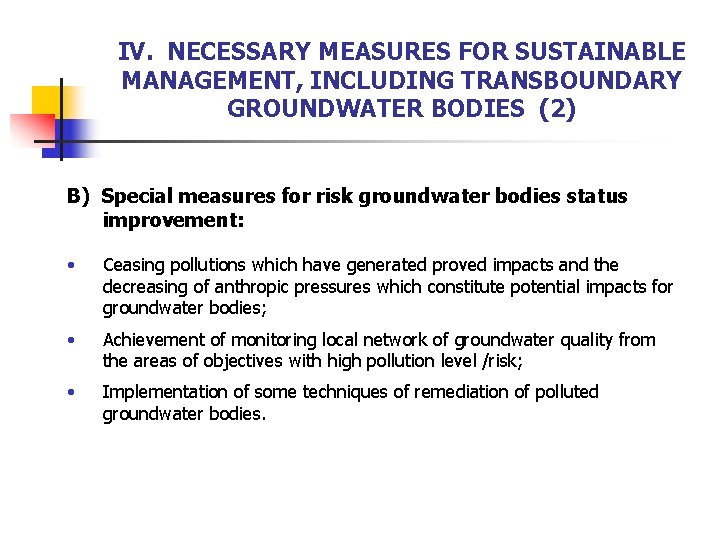 IV. NECESSARY MEASURES FOR SUSTAINABLE MANAGEMENT, INCLUDING TRANSBOUNDARY GROUNDWATER BODIES (2) B) Special measures