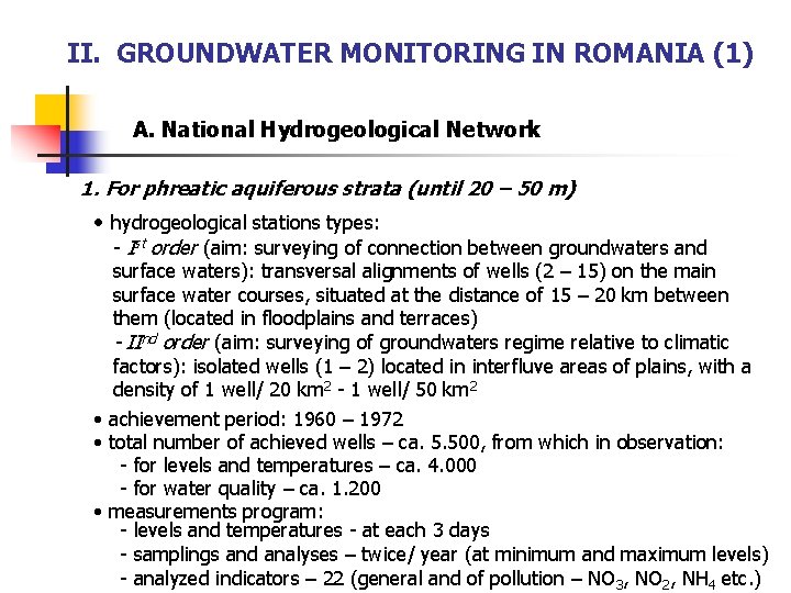 II. GROUNDWATER MONITORING IN ROMANIA (1) A. National Hydrogeological Network 1. For phreatic aquiferous