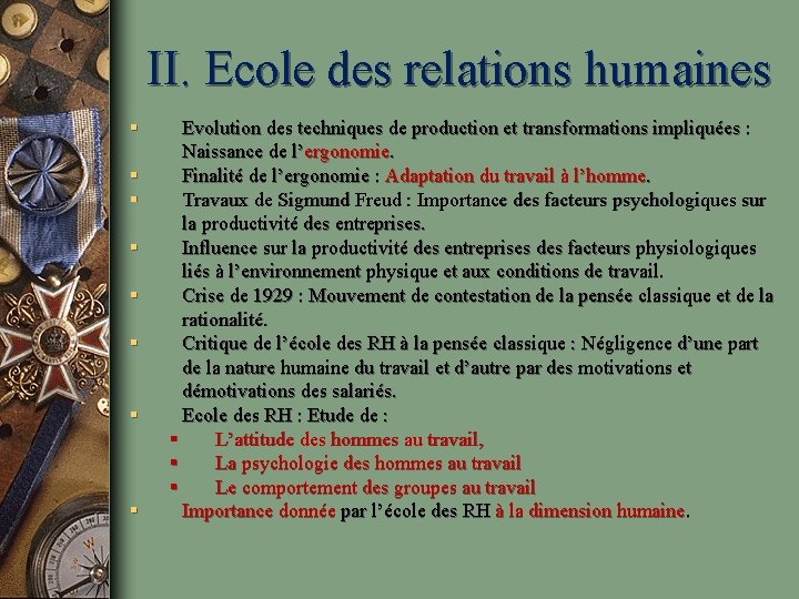 II. Ecole des relations humaines § § § § Evolution des techniques de production