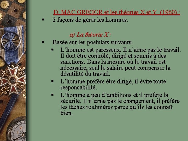 § D. MAC GREGOR et les théories X et Y (1960) : 2 façons