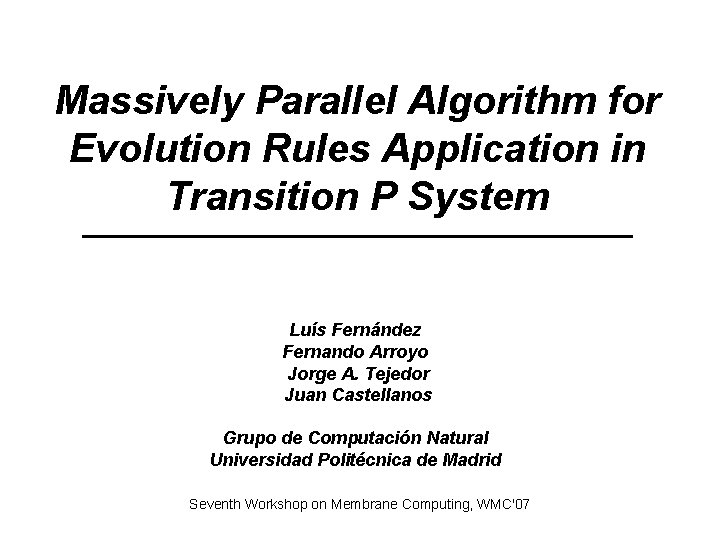 Massively Parallel Algorithm for Evolution Rules Application in Transition P System Luís Fernández Fernando Massively Parallel Algorithm for Evolution Rules Application in Transition P System Luís Fernández Fernando