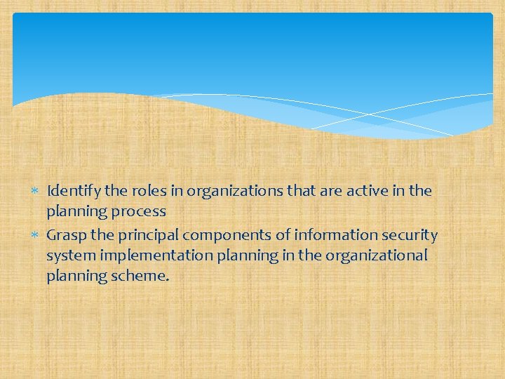  Identify the roles in organizations that are active in the planning process Grasp