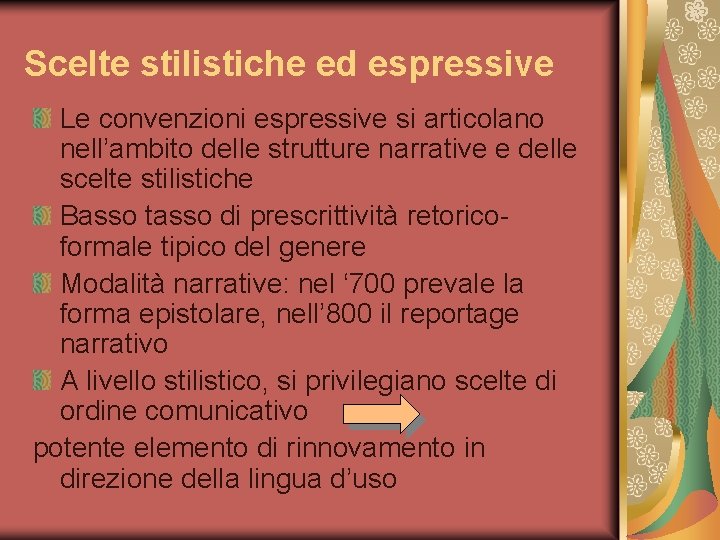 Scelte stilistiche ed espressive Le convenzioni espressive si articolano nell’ambito delle strutture narrative e