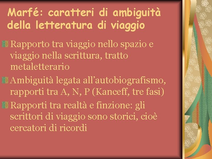 Marfé: caratteri di ambiguità della letteratura di viaggio Rapporto tra viaggio nello spazio e