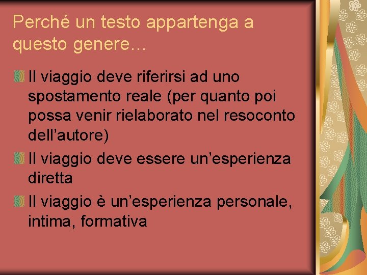 Perché un testo appartenga a questo genere… Il viaggio deve riferirsi ad uno spostamento