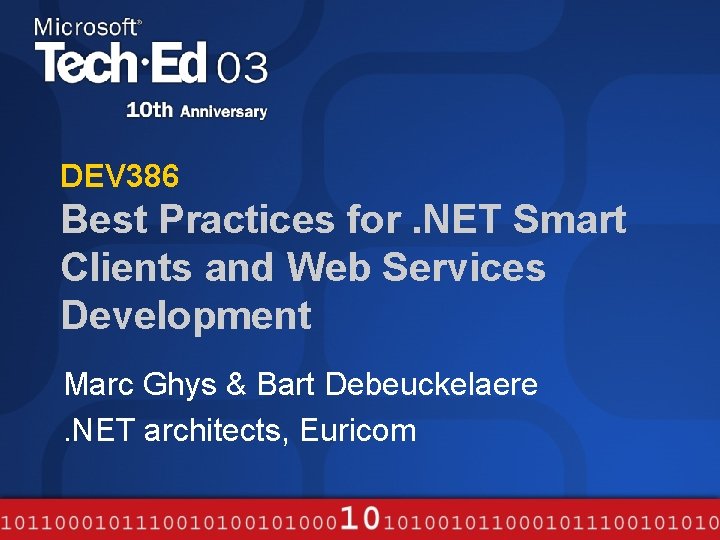 DEV 386 Best Practices for. NET Smart Clients and Web Services Development Marc Ghys