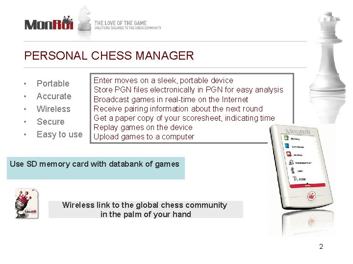 PERSONAL CHESS MANAGER • • • Portable Accurate Wireless Secure Easy to use Enter PERSONAL CHESS MANAGER • • • Portable Accurate Wireless Secure Easy to use Enter