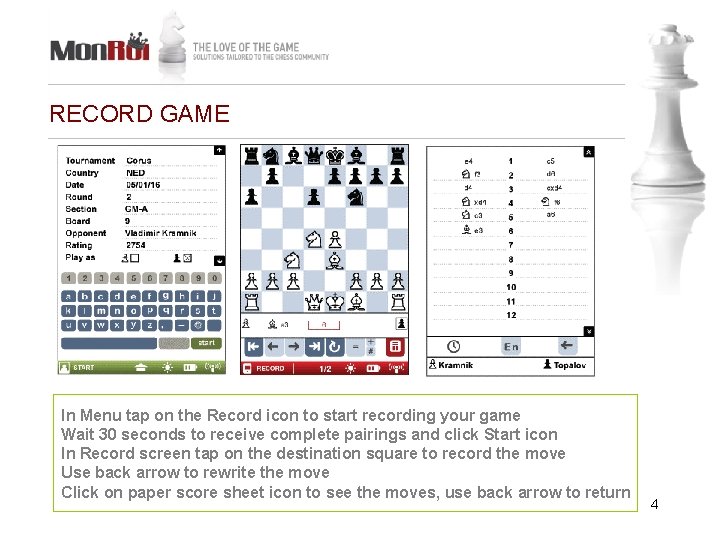 RECORD GAME In Menu tap on the Record icon to start recording your game RECORD GAME In Menu tap on the Record icon to start recording your game