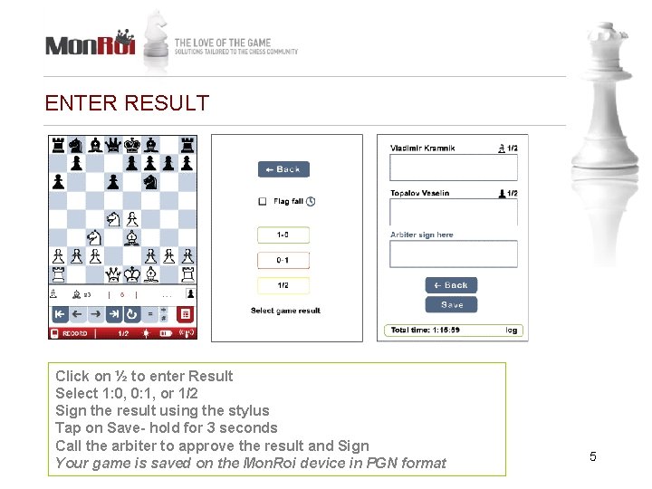 ENTER RESULT Click on ½ to enter Result Select 1: 0, 0: 1, or ENTER RESULT Click on ½ to enter Result Select 1: 0, 0: 1, or