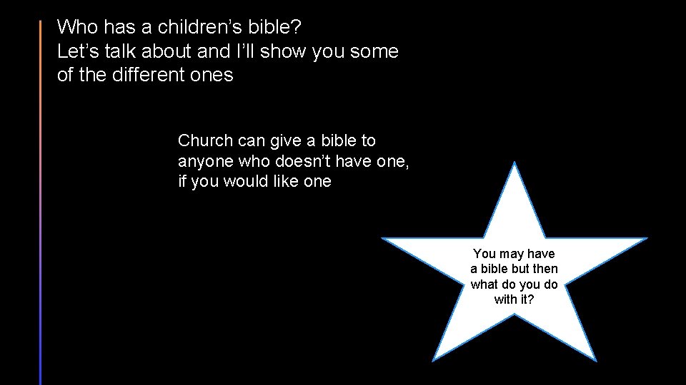 Who has a children’s bible? Let’s talk about and I’ll show you some of