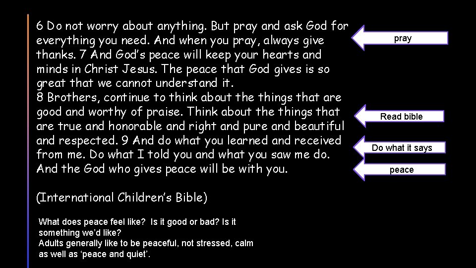 6 Do not worry about anything. But pray and ask God for everything you