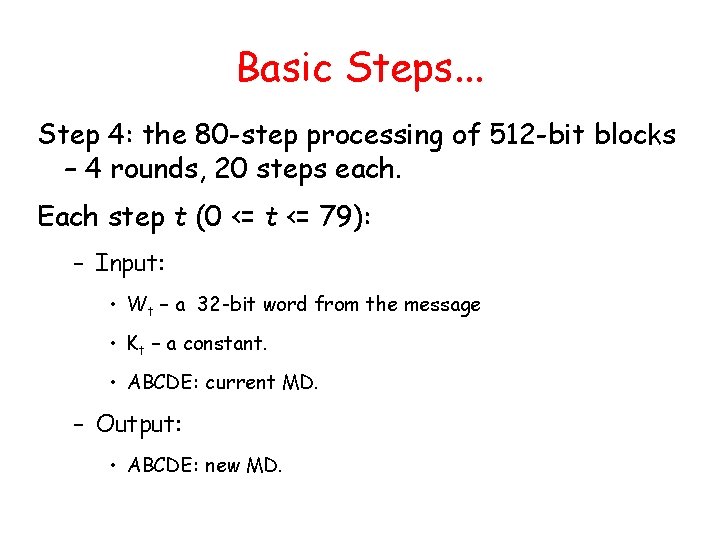 Basic Steps. . . Step 4: the 80 -step processing of 512 -bit blocks