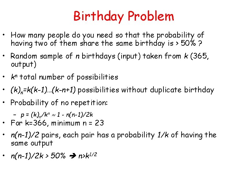 Birthday Problem • How many people do you need so that the probability of