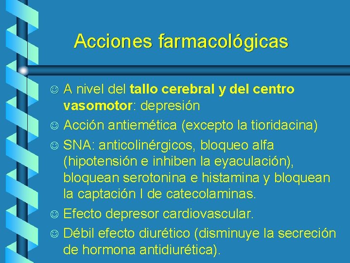 Acciones farmacológicas J J J A nivel del tallo cerebral y del centro vasomotor: