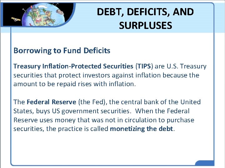 DEBT, DEFICITS, AND SURPLUSES Borrowing to Fund Deficits Treasury Inflation-Protected Securities (TIPS) are U. DEBT, DEFICITS, AND SURPLUSES Borrowing to Fund Deficits Treasury Inflation-Protected Securities (TIPS) are U.