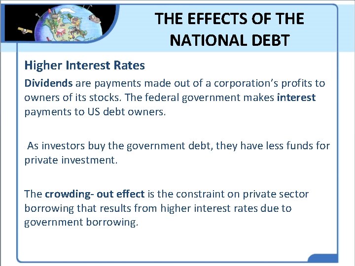 THE EFFECTS OF THE NATIONAL DEBT Higher Interest Rates Dividends are payments made out THE EFFECTS OF THE NATIONAL DEBT Higher Interest Rates Dividends are payments made out