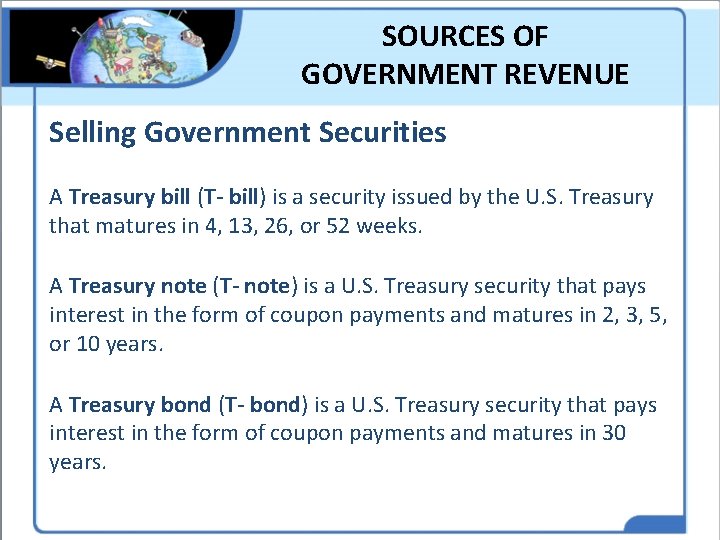 SOURCES OF GOVERNMENT REVENUE Selling Government Securities A Treasury bill (T- bill) is a SOURCES OF GOVERNMENT REVENUE Selling Government Securities A Treasury bill (T- bill) is a