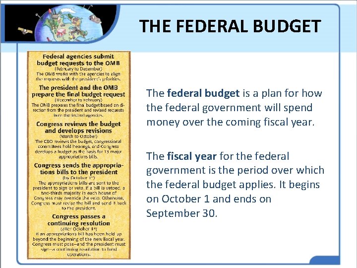 THE FEDERAL BUDGET The federal budget is a plan for how the federal government THE FEDERAL BUDGET The federal budget is a plan for how the federal government