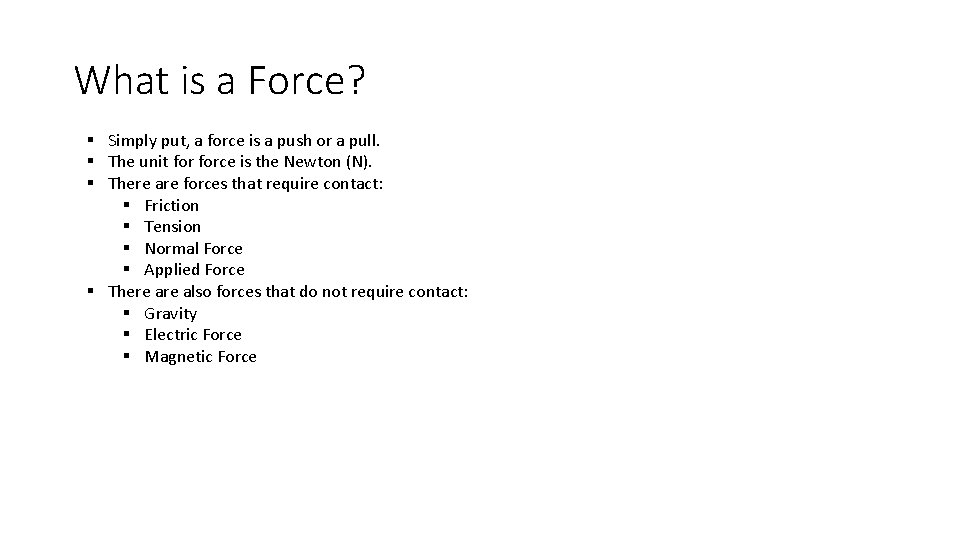 What is a Force? § Simply put, a force is a push or a What is a Force? § Simply put, a force is a push or a