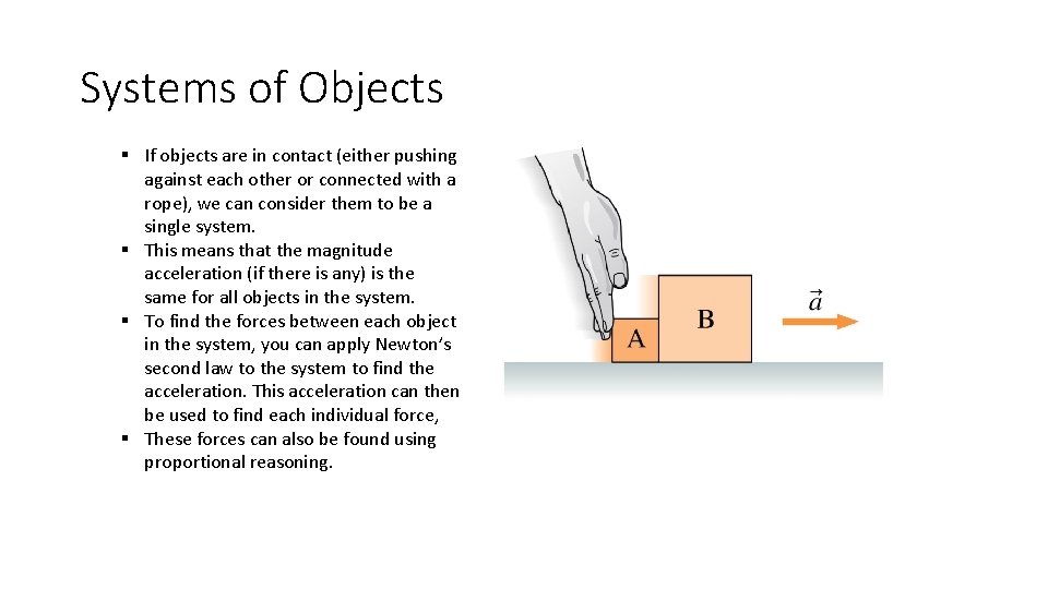 Systems of Objects § If objects are in contact (either pushing against each other Systems of Objects § If objects are in contact (either pushing against each other