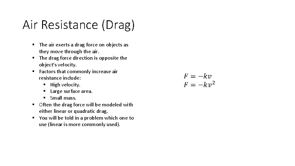 Air Resistance (Drag) § The air exerts a drag force on objects as they Air Resistance (Drag) § The air exerts a drag force on objects as they