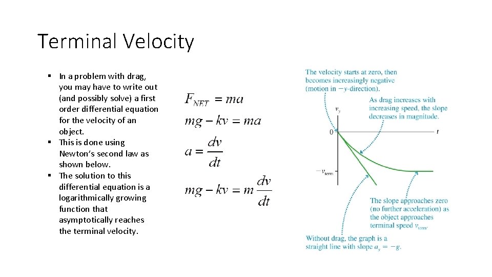 Terminal Velocity § In a problem with drag, you may have to write out Terminal Velocity § In a problem with drag, you may have to write out