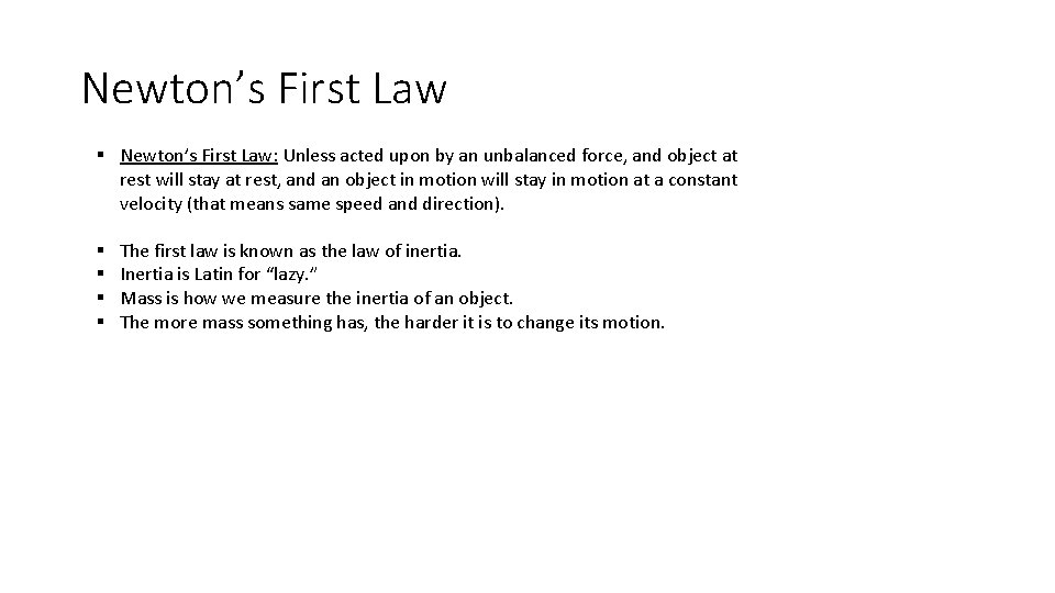 Newton’s First Law § Newton’s First Law: Unless acted upon by an unbalanced force, Newton’s First Law § Newton’s First Law: Unless acted upon by an unbalanced force,