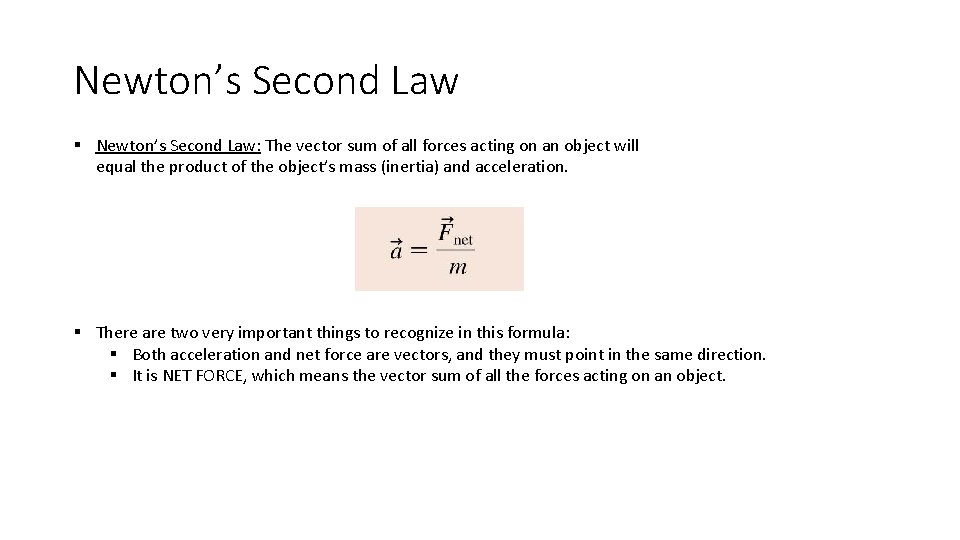 Newton’s Second Law § Newton’s Second Law: The vector sum of all forces acting Newton’s Second Law § Newton’s Second Law: The vector sum of all forces acting