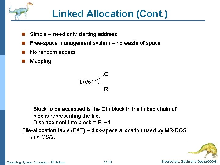 Linked Allocation (Cont. ) n Simple – need only starting address n Free-space management