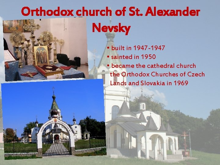 Orthodox church of St. Alexander Nevsky • built in 1947 -1947 • sainted in