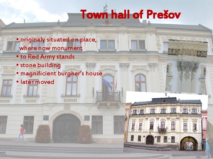 Town hall of Prešov • originaly situated on place, where now monument • to