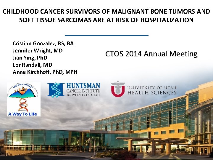 CHILDHOOD CANCER SURVIVORS OF MALIGNANT BONE TUMORS AND