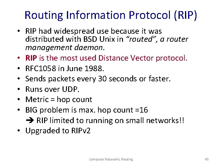 Routing Information Protocol (RIP) • RIP had widespread use because it was distributed with