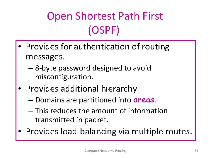 Open Shortest Path First (OSPF) • Provides for authentication of routing messages. – 8
