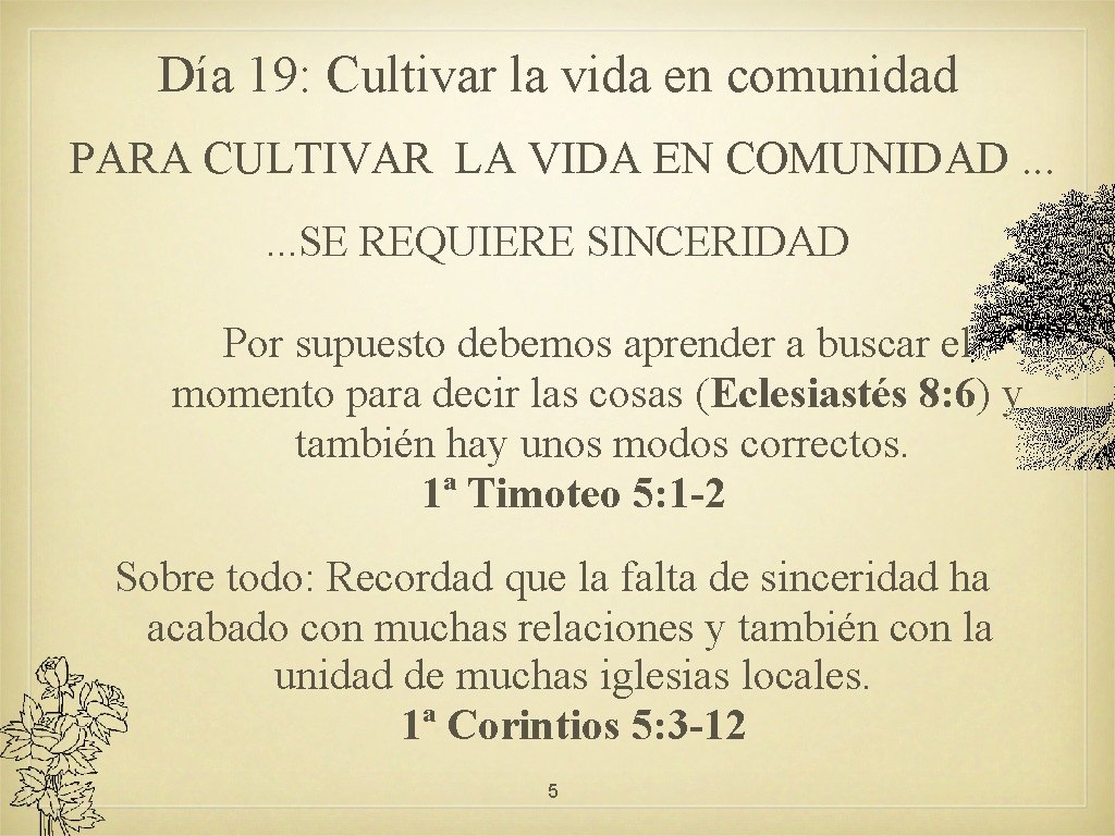 Día 19: Cultivar la vida en comunidad PARA CULTIVAR LA VIDA EN COMUNIDAD. .