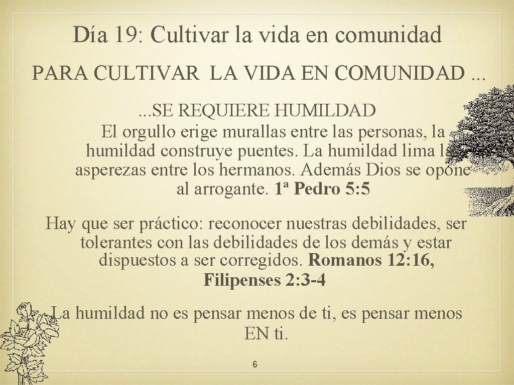 Día 19: Cultivar la vida en comunidad PARA CULTIVAR LA VIDA EN COMUNIDAD. .