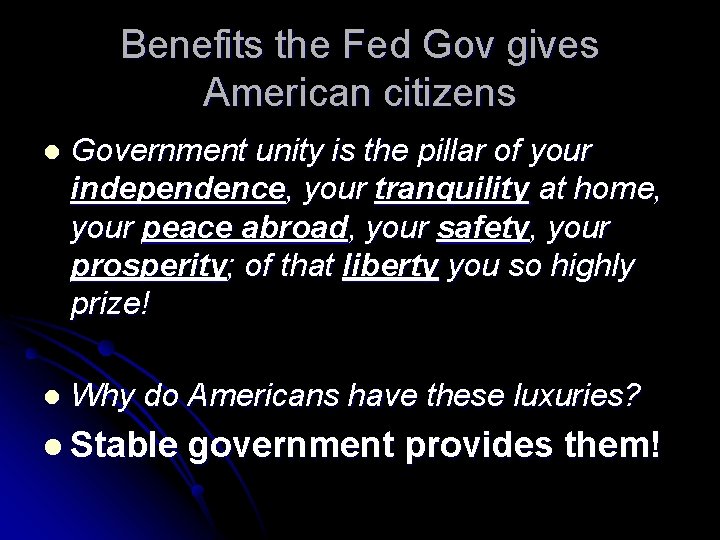 Benefits the Fed Gov gives American citizens l Government unity is the pillar of