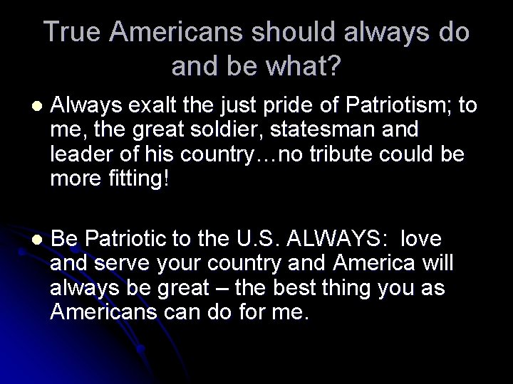 True Americans should always do and be what? l Always exalt the just pride