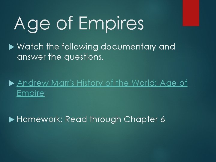 Age of Empires Watch the following documentary and answer the questions. Andrew Marr's History